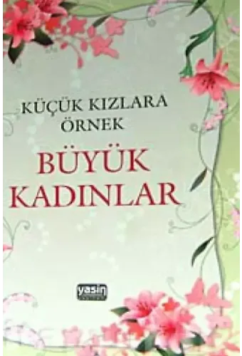Küçük Kızlara Örnek Büyük Kadınlar