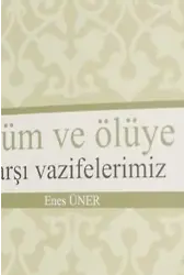 Ölüm Ve Ölüye Karşı Vazifelerimiz