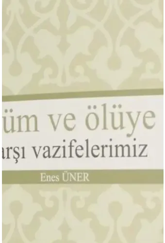Ölüm Ve Ölüye Karşı Vazifelerimiz