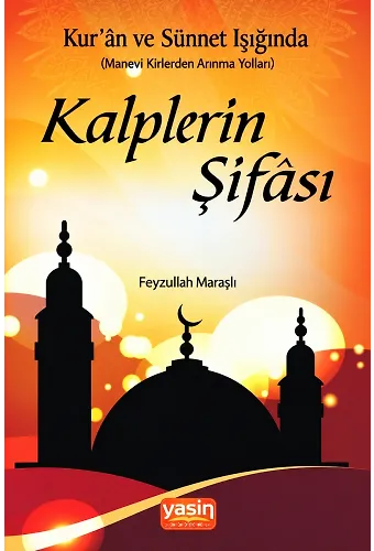 Kuran ve Sünnet Işığında Kalplerin Şifası