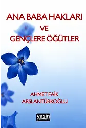 Ana Baba Hakları Ve Gençlere Öğütler