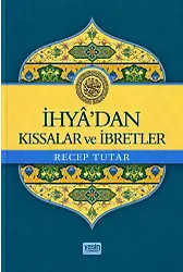 İhyadan Kıssalar ve İbretler
