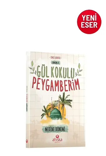 Gül Kokulu Peygamberim Medine Dönemi