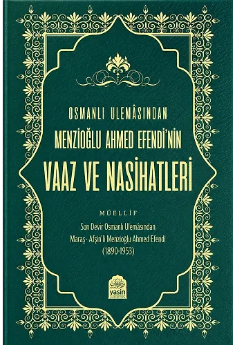Osmanlı Ulamasından Menzioğlu Ahmed Efendinin Vaaz Ve Nasihatleri