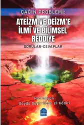 Çağın Problemi Ateizm Ve Deizme İlmi Ve Bilimsel Reddiye