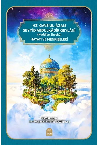 Seyid Abdulkadir Geylani (K.s.) Hayatı Ve Menkıbeleri