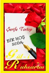 Bir Hoş Seda Güli Ruhsarım
