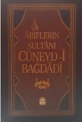 Ariflerin Sultanı Cüneydi Bağdadi