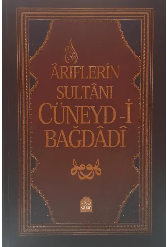 Ariflerin Sultanı Cüneydi Bağdadi