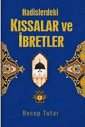 Hadislerdeki Kıssalar Ve İbretler