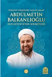 Abdülmetin Balkanlıoğlu Hocaefendinin Sohbetleri 2