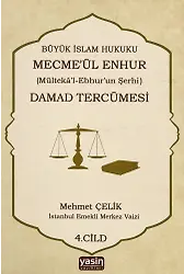 4. Cilt Damad Tercümesi Büyük İslam Hukuku - Mecmeül Enhur (Mültekal Ebhur'un Şerhi)