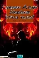 Cehennem Ateşini Söndürmek İstiyor Musun?