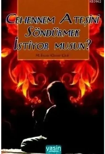 Cehennem Ateşini Söndürmek İstiyor Musun?